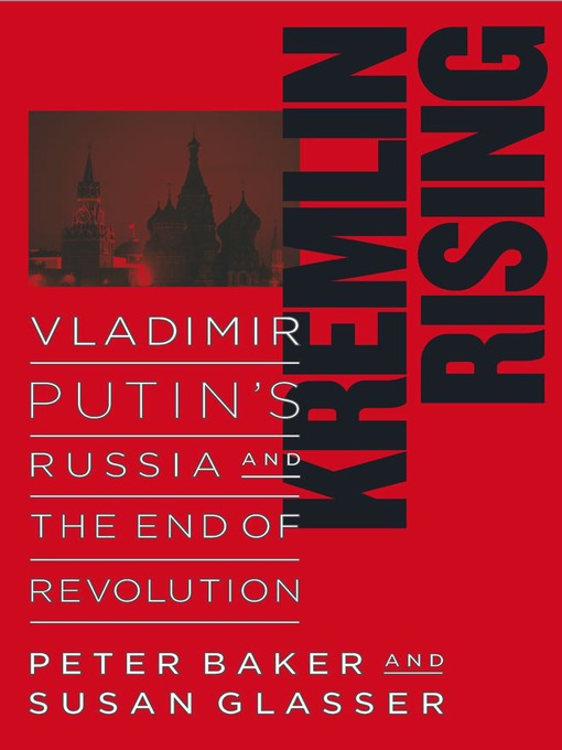 Title details for Kremlin Rising by Peter Baker - Wait list